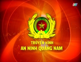 Chuyên mục An ninh Quảng Nam (19-5-2022)